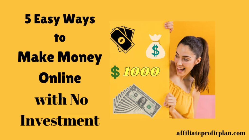 5 Easy Ways to Make Money Online with No Investment