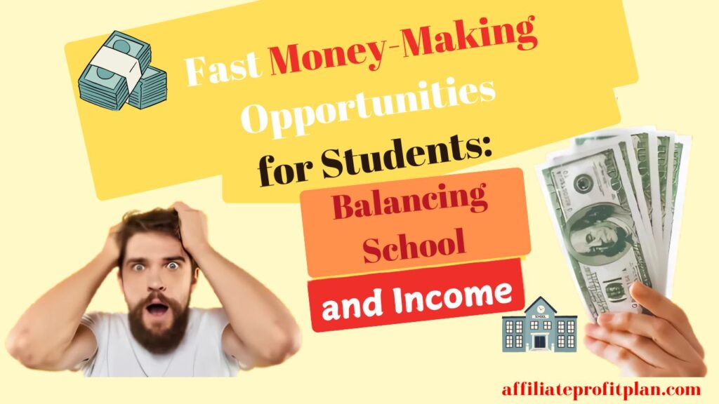 Fast Money-Making Opportunities for Students: Balancing School and Income