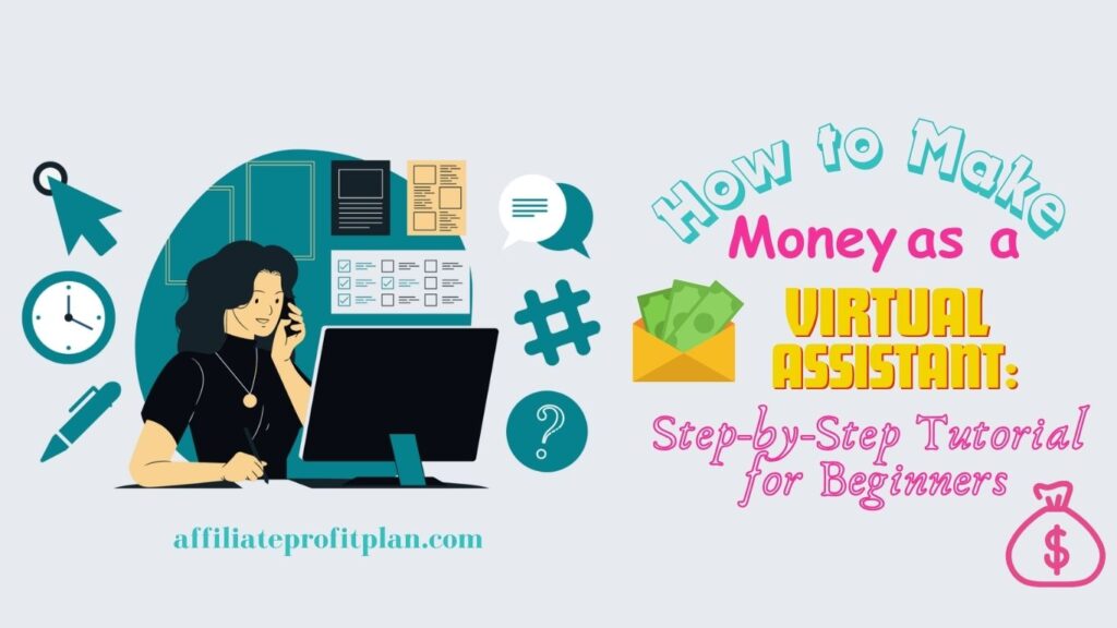 How to Make Money as a Virtual Assistant: Step-by-Step Tutorial for Beginners