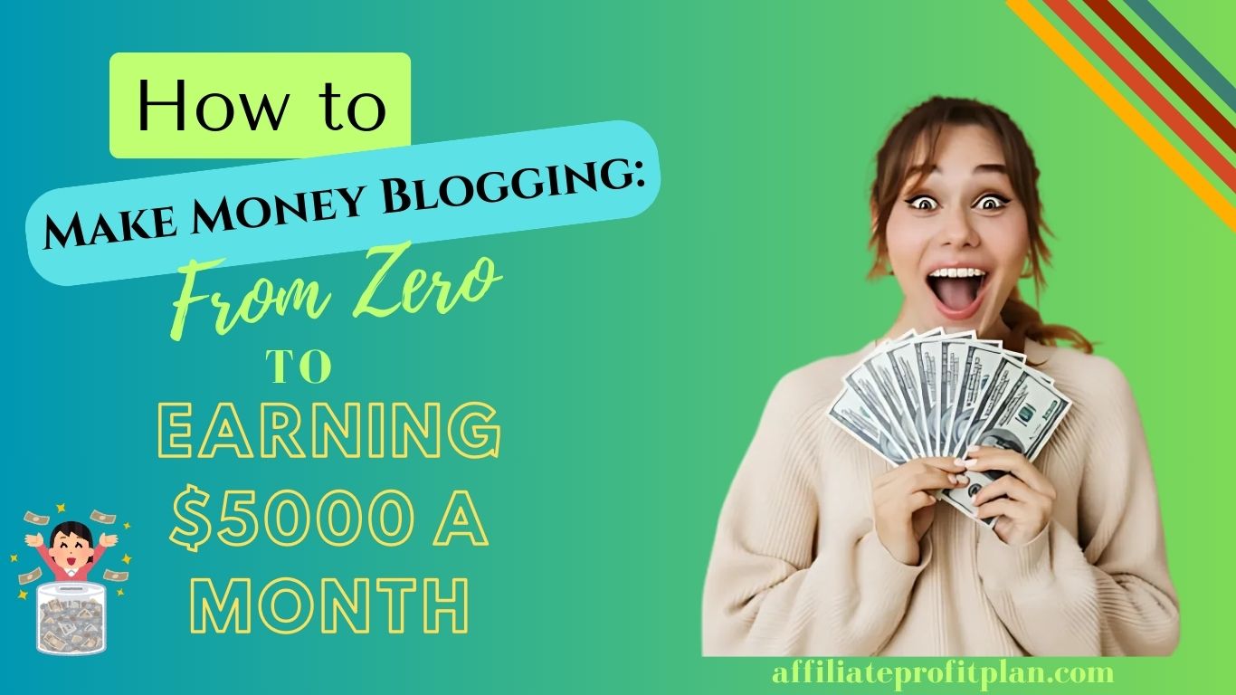 How to Make Money Blogging: From Zero to Earning $5000 a Month.