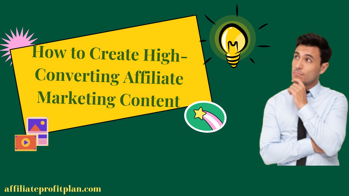 How to Create High-Converting Affiliate Marketing Content