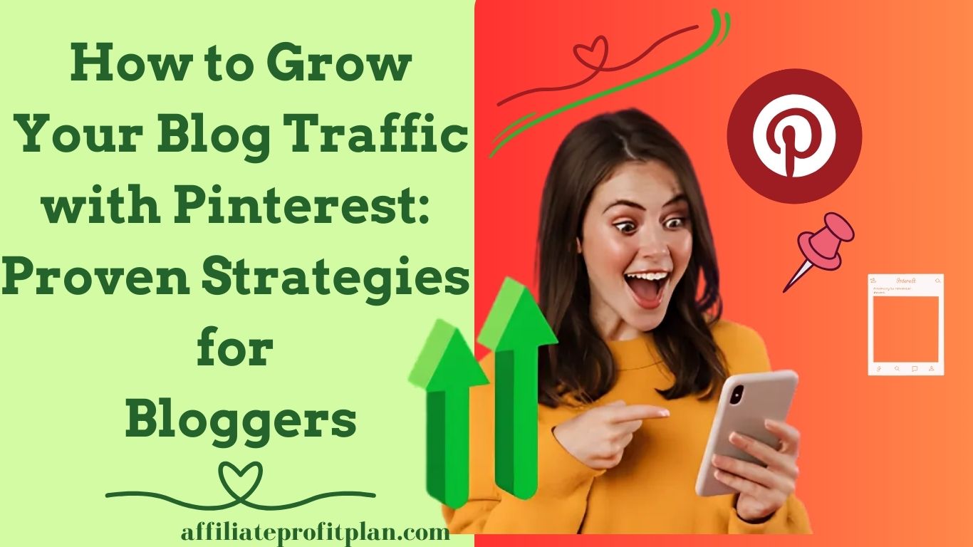 How to Grow Your Blog Traffic with Pinterest: Proven Strategies for Bloggers