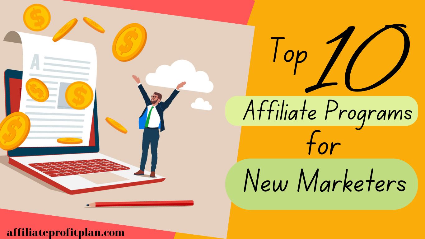 Top 10 Affiliate Programs for New Marketers