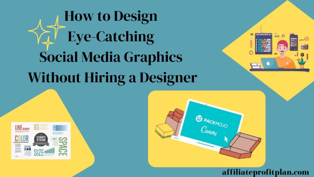 How to Design Eye-Catching Social Media Graphics Without Hiring a Designer