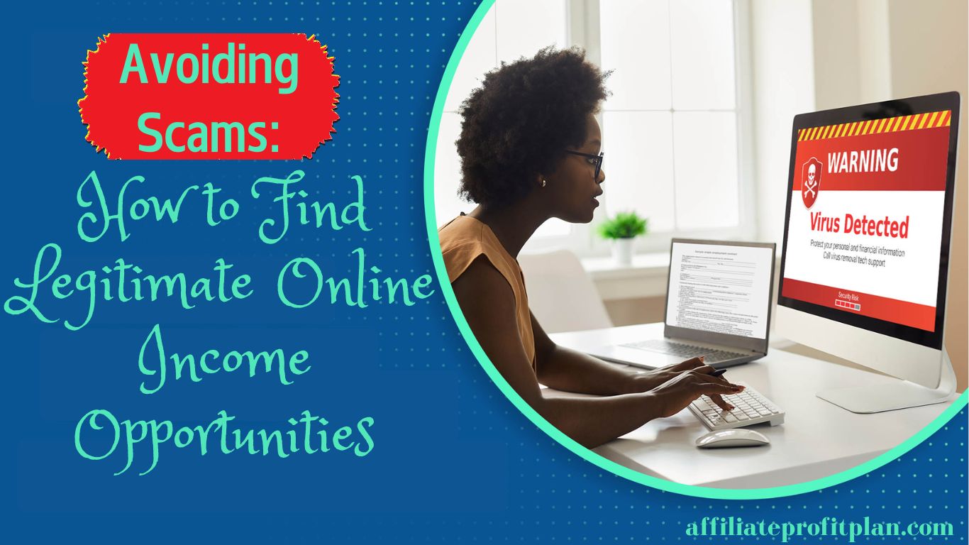 Avoiding Scams: How to Find Legitimate Online Income Opportunities