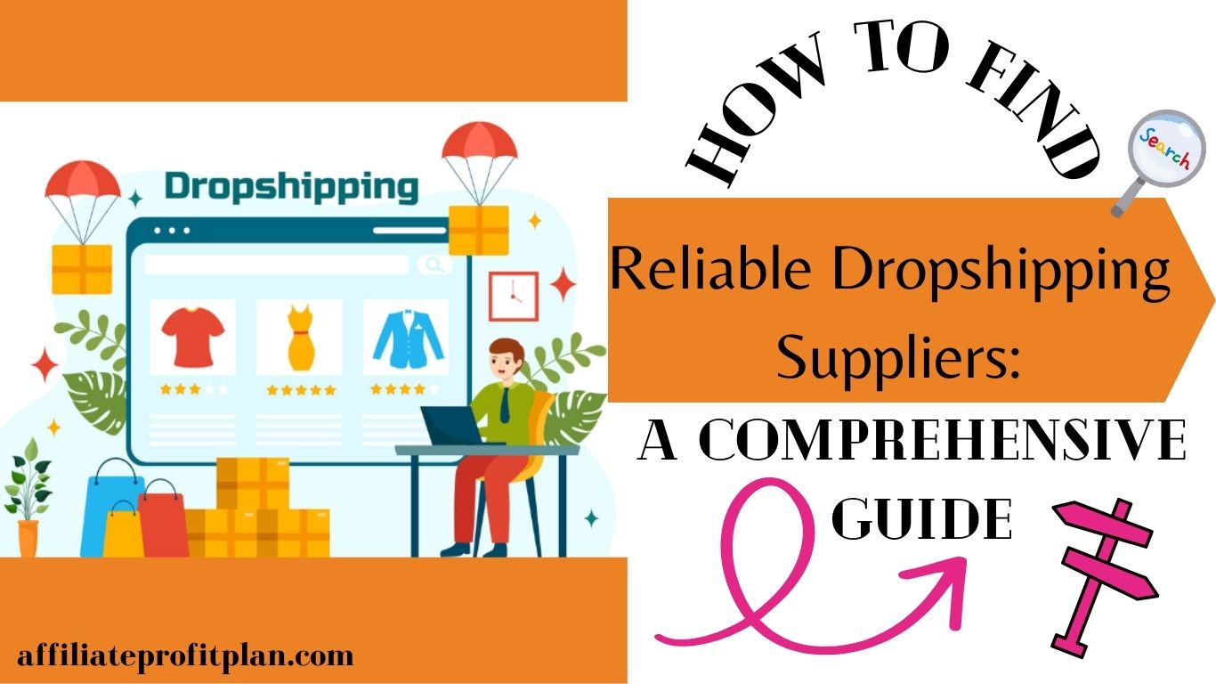 How to Find Reliable Dropshipping Suppliers: A Comprehensive Guide