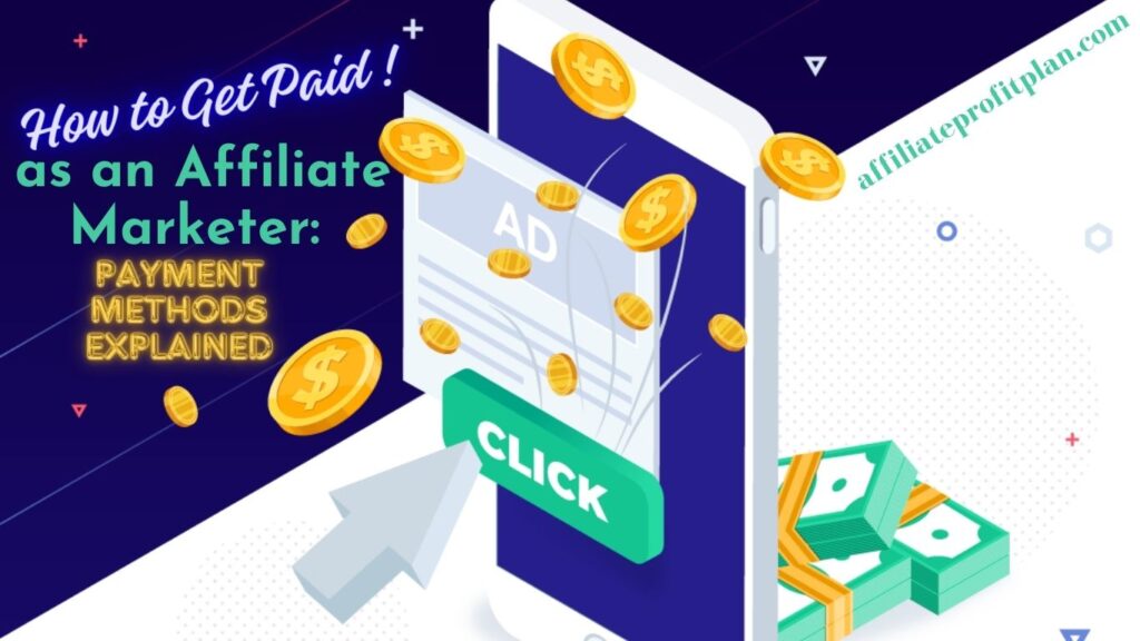 How to Get Paid as an Affiliate Marketer: Payment Methods Explained