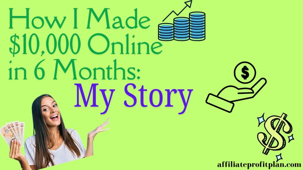 How I Made $10,000 Online in 6 Months: My Story