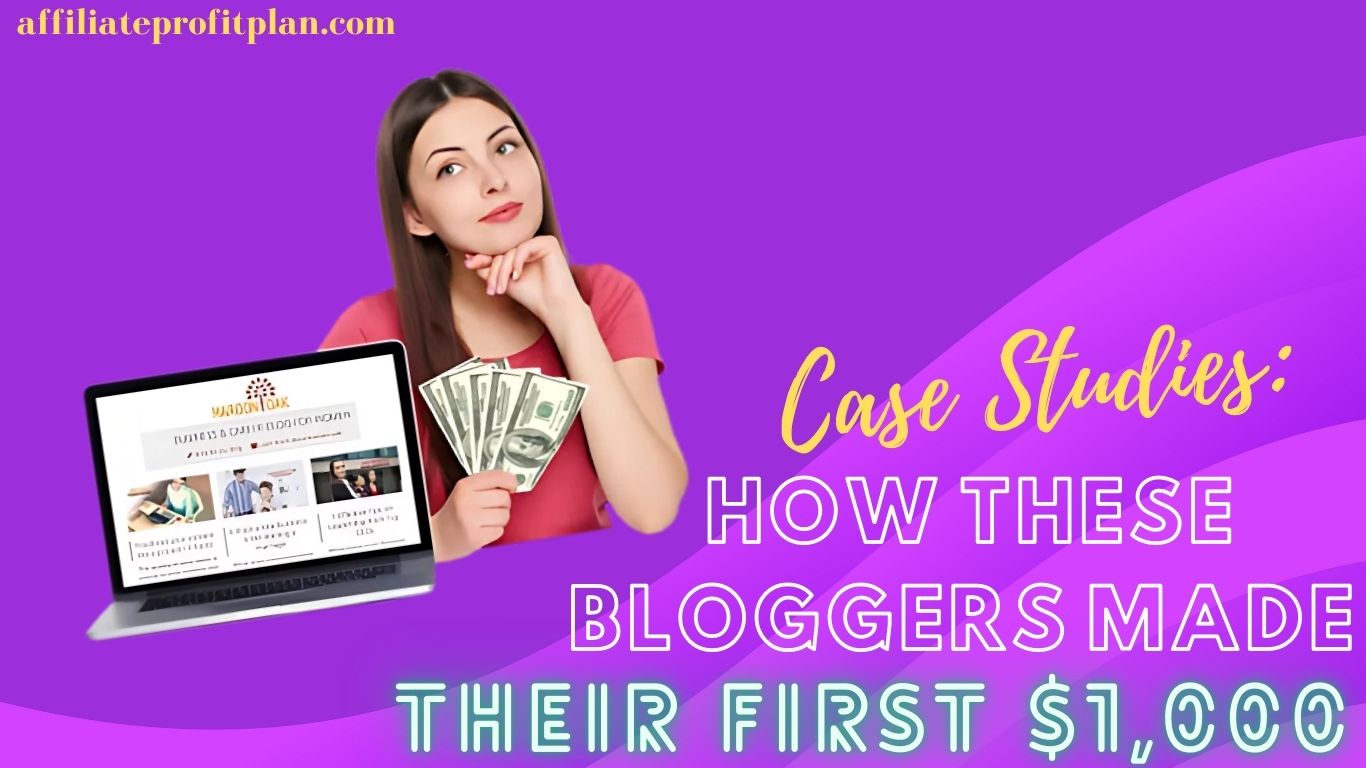 Case Studies: How These Bloggers Made Their First $1,000