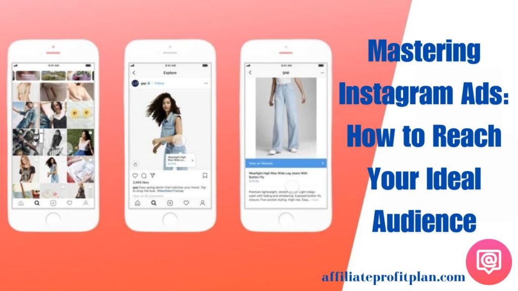 Mastering Instagram Ads: How to Reach Your Ideal Audience.