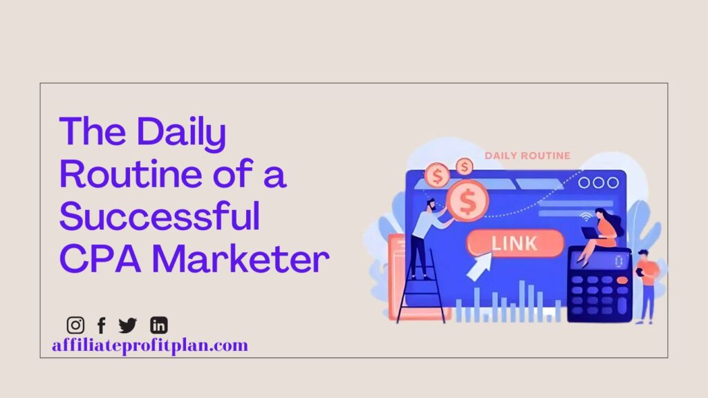 The Daily Routine of a Successful CPA Marketer