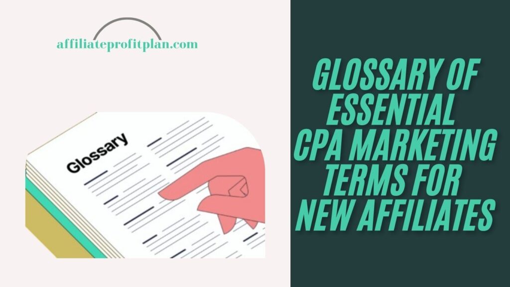 Glossary of Essential CPA Marketing Terms for New Affiliates