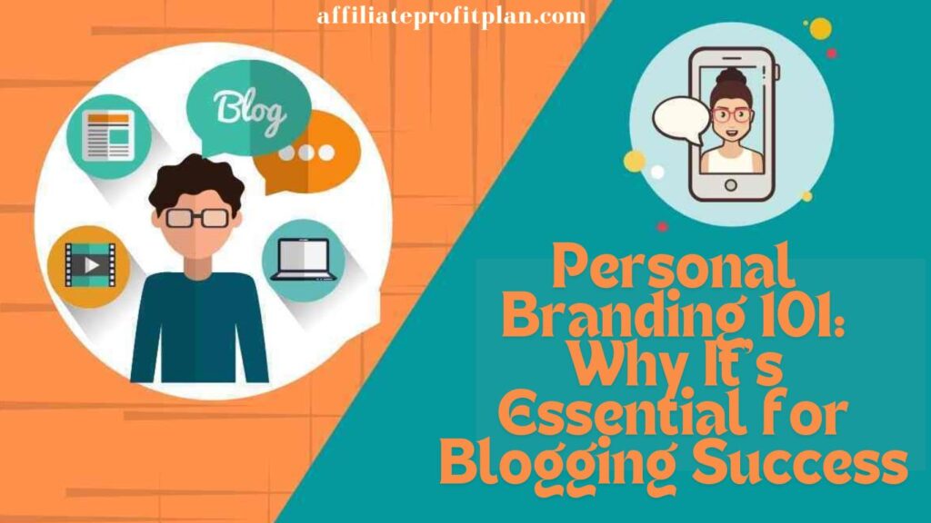 Personal Branding 101: Why It’s Essential for Blogging Success. 