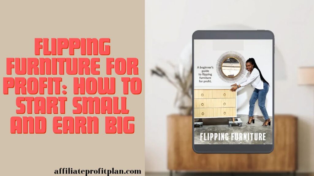 Flipping Furniture for Profit: How to Start Small and Earn Big