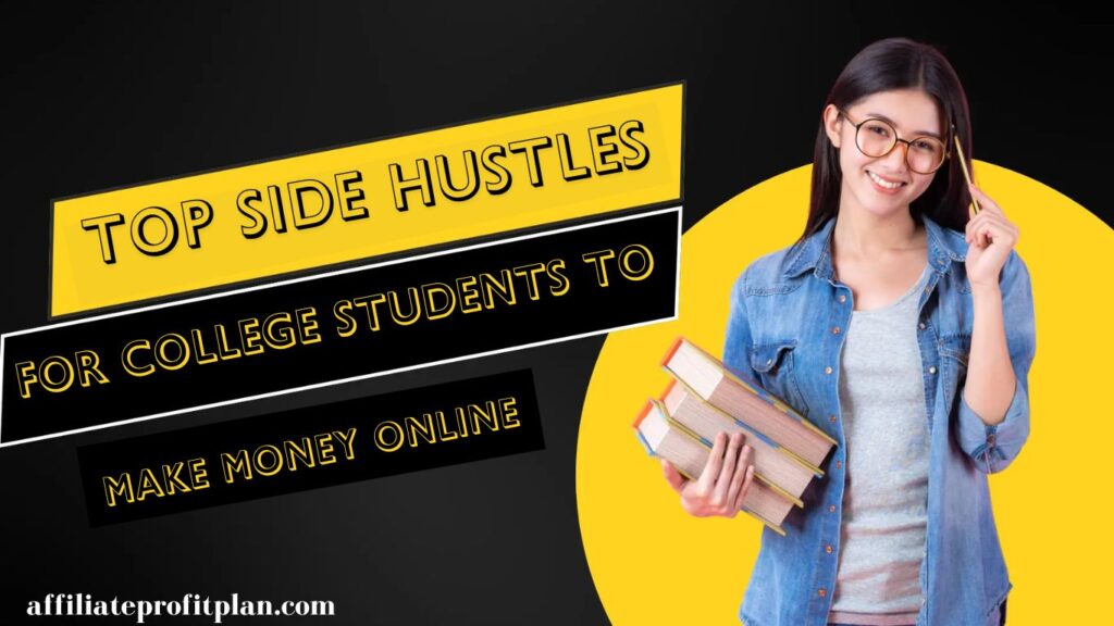 Top Side Hustles for College Students to Make Money Online