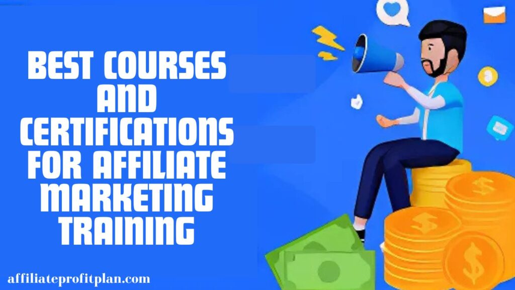 Best Courses and Certifications for Affiliate Marketing Training