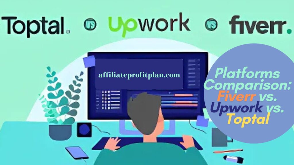 Platforms Comparison: Fiverr vs. Upwork vs. Toptal