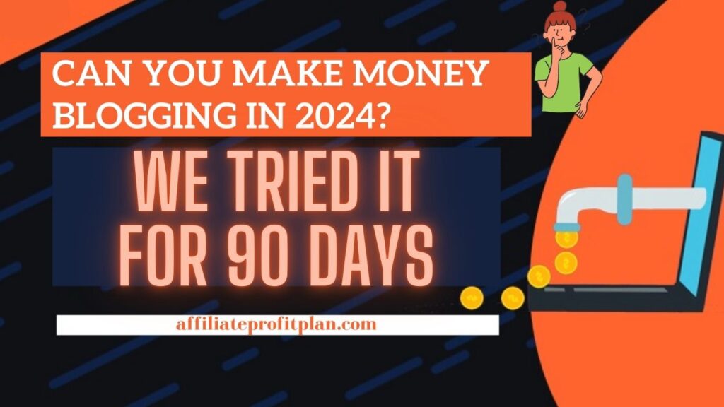 Can You Make Money Blogging in 2024? We Tried It for 90 Days