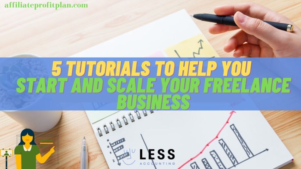 5 Tutorials to Help You Start and Scale Your Freelance Business