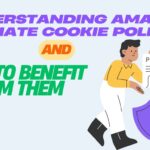 Understanding Amazon Affiliate Cookie Policies and How to Benefit from Them.