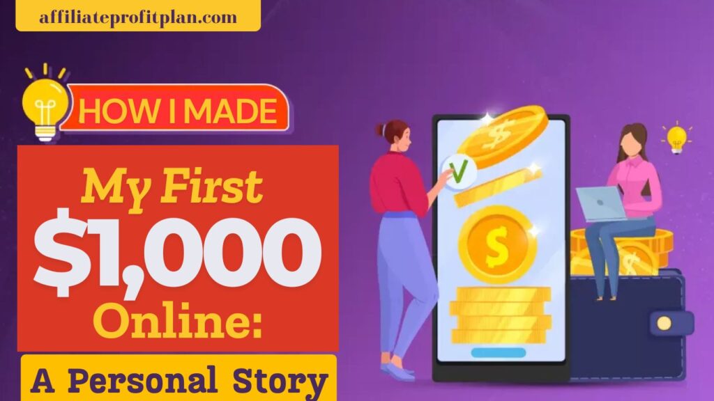 How I Made My First $1,000 Online: A Personal Story. 