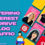 Mastering Pinterest to Drive Blog Traffic.