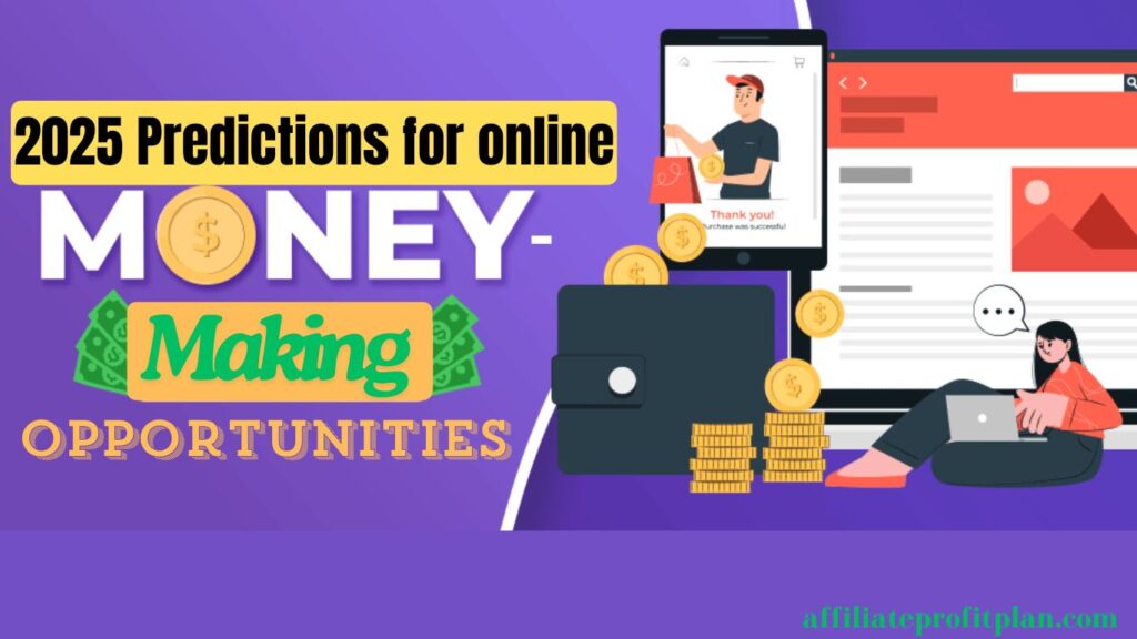 2025 Predictions for Online Money-Making Opportunities