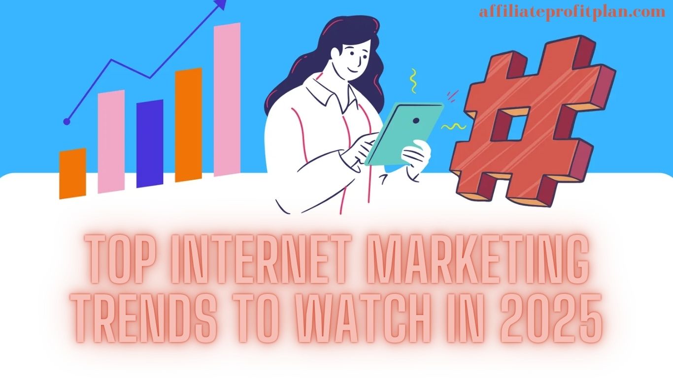 Top Internet Marketing Trends to Watch in 2025.