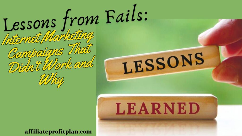 Lessons from Fails: Internet Marketing Campaigns That Didn’t Work and Why.