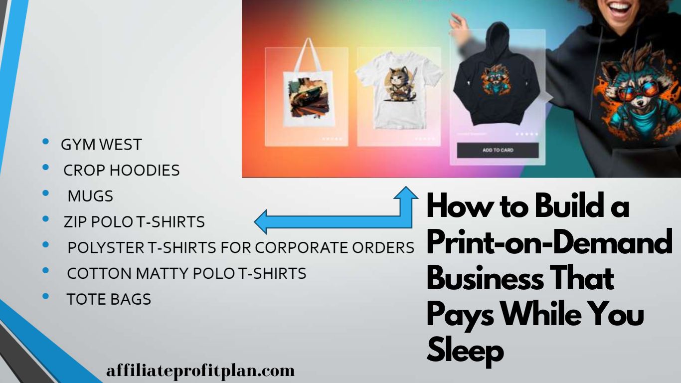 How to Build a Print-on-Demand Business That Pays While You Sleep.