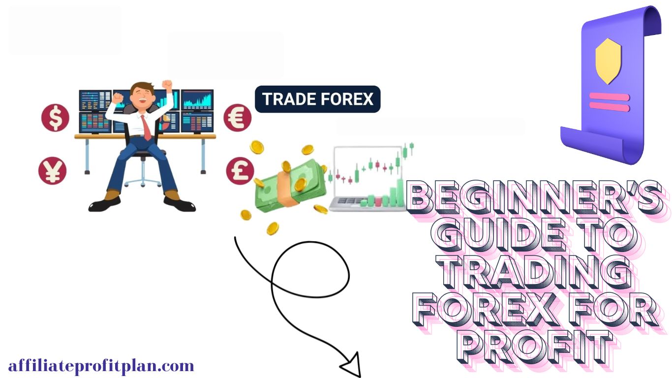 Beginner’s Guide to Trading Forex for Profit