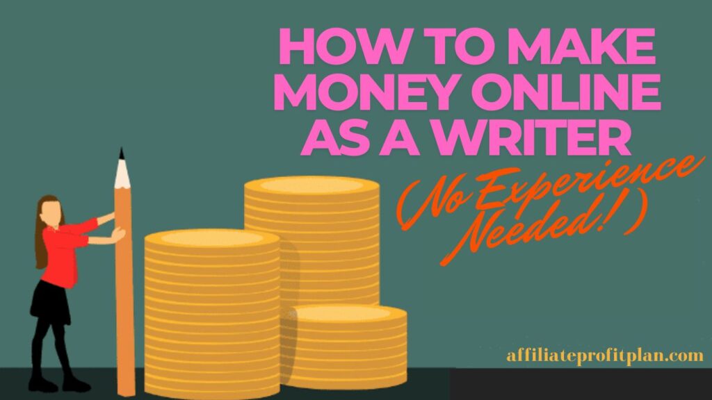 How to Make Money Online as a Writer (No Experience Needed!)