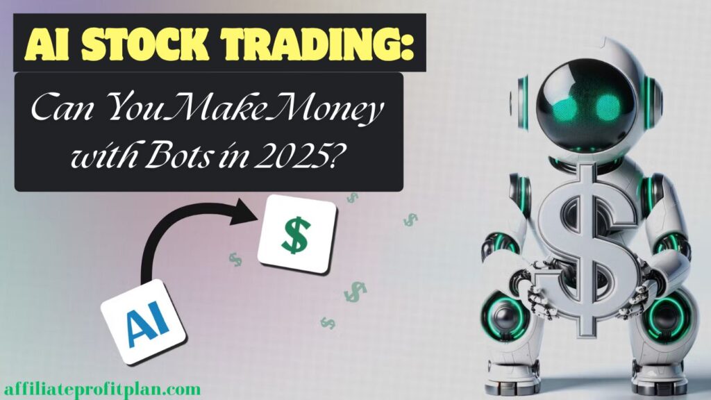 AI Stock Trading: Can You Make Money with Bots in 2025? 