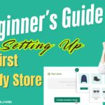 A Beginner’s Guide to Setting Up Your First Shopify Store.