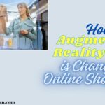 How Augmented Reality (AR) is Changing Online Shopping.