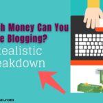 How Much Money Can You Make Blogging? A Realistic Breakdown