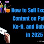 How to Sell Exclusive Content on Patreon, Ko-fi, and Substack in 2025.