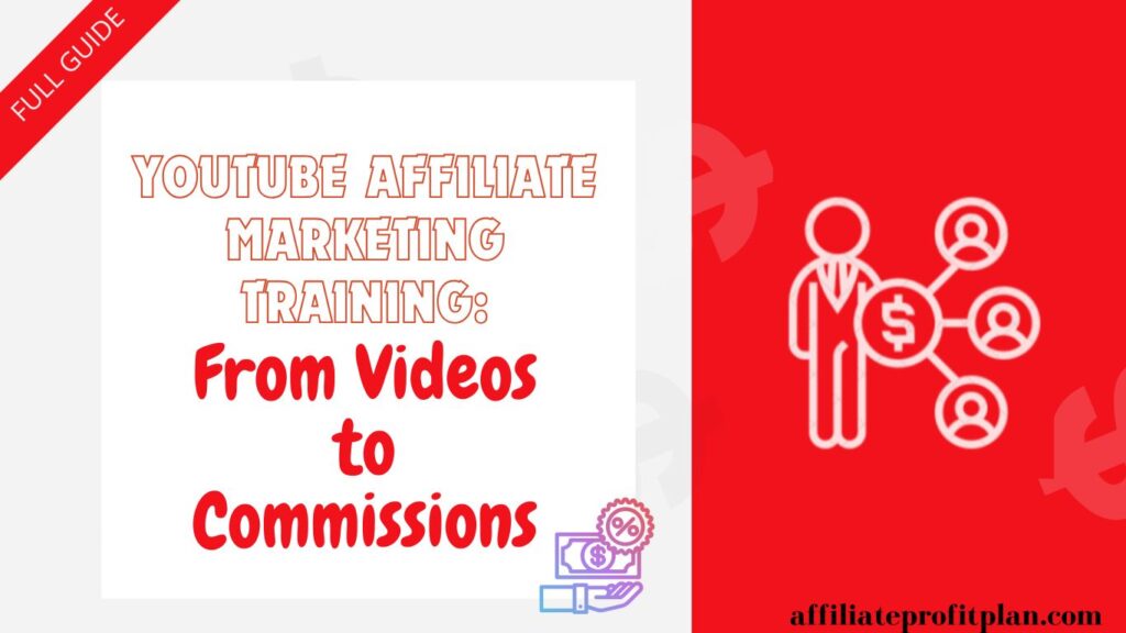 YouTube Affiliate Marketing Training: From Videos to Commissions. 