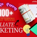 How to Earn $100+ a Day with Affiliate Marketing.