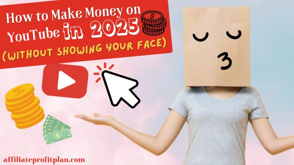 How to Make Money on YouTube in 2025 (Without Showing Your Face)