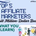 Top 5 Affiliate Marketers Who Built Million-Dollar Businesses (And What You Can Learn)