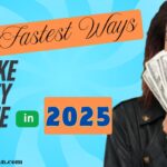 The Fastest Ways to Make Money Online in 2025.