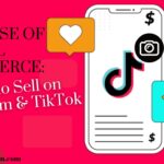 The Rise of Social Commerce: How to Sell on Instagram & TikTok.