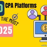 Top 10 CPA Platforms That Pay the Most in 2025.