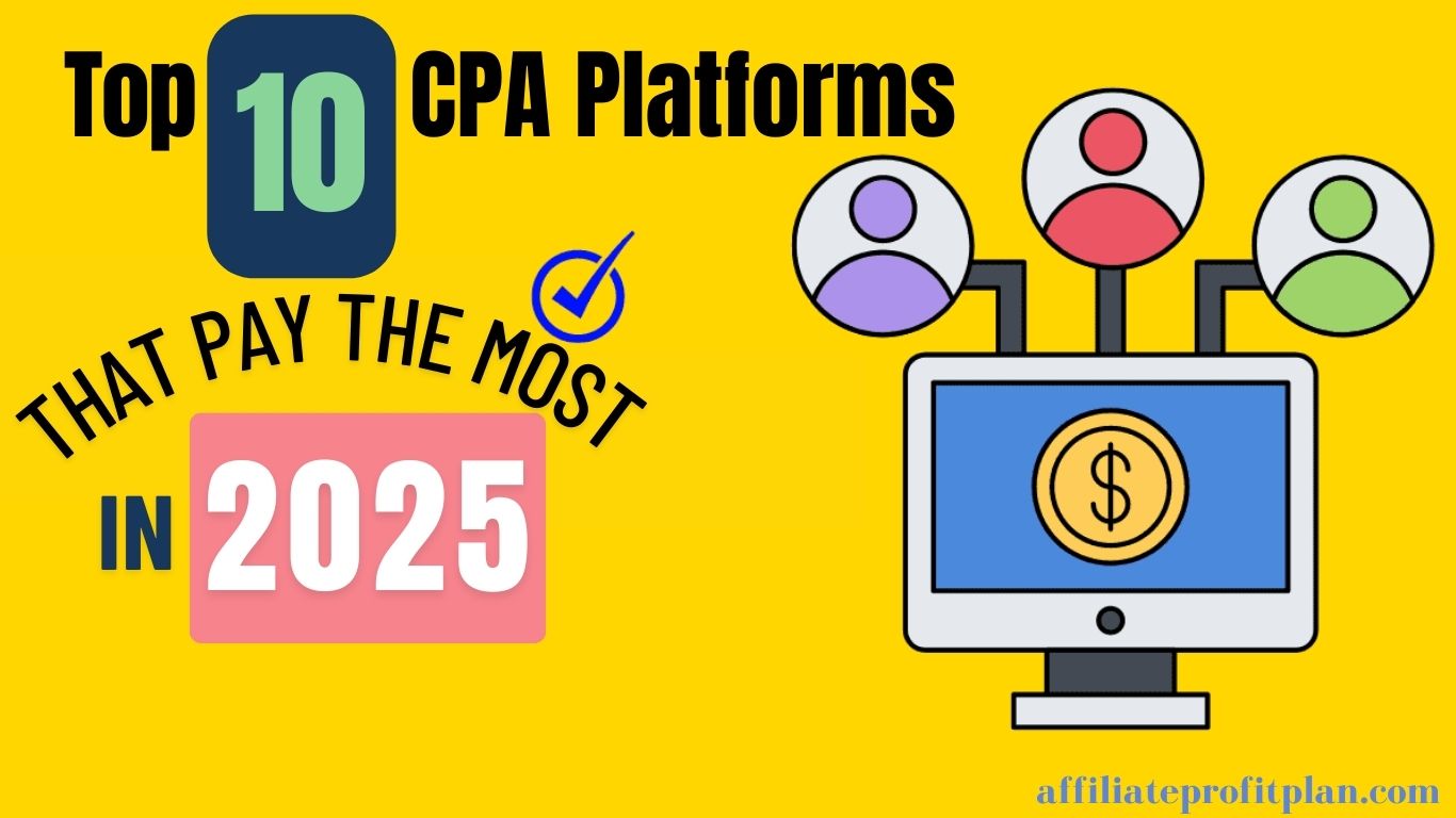 Top 10 CPA Platforms That Pay the Most in 2025.