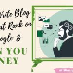 How to Write Blog Posts That Rank on Google & Earn You Money.