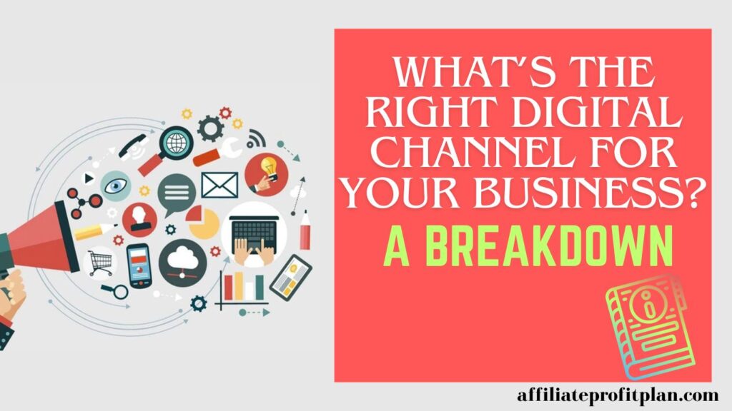 What’s the Right Digital Channel for Your Business? A Breakdown.