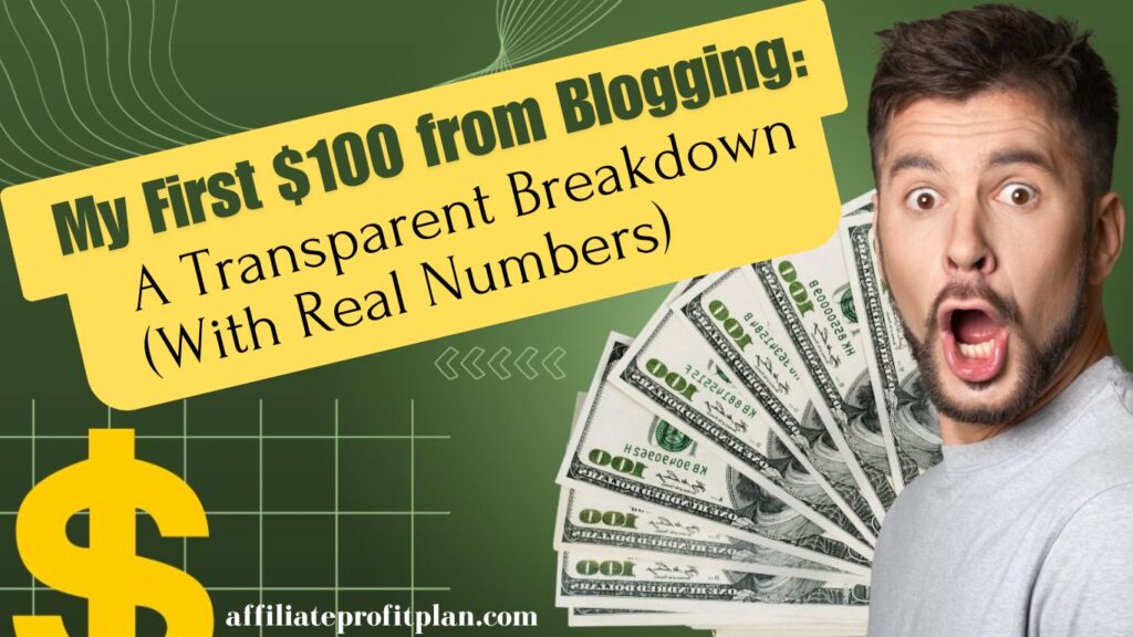 My First $100 from Blogging: A Transparent Breakdown (With Real Numbers).