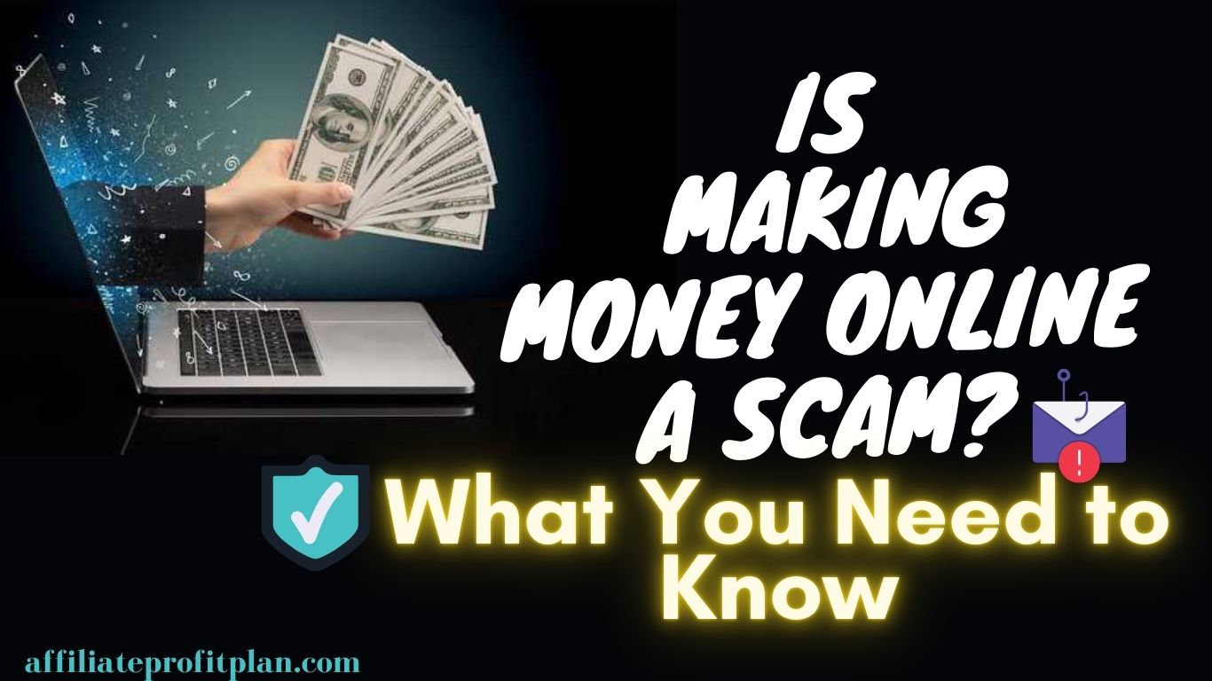 Is Making Money Online a Scam? What You Need to Know