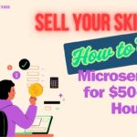 Sell Your Skills: How to Offer Microservices for $50+ per Hour.